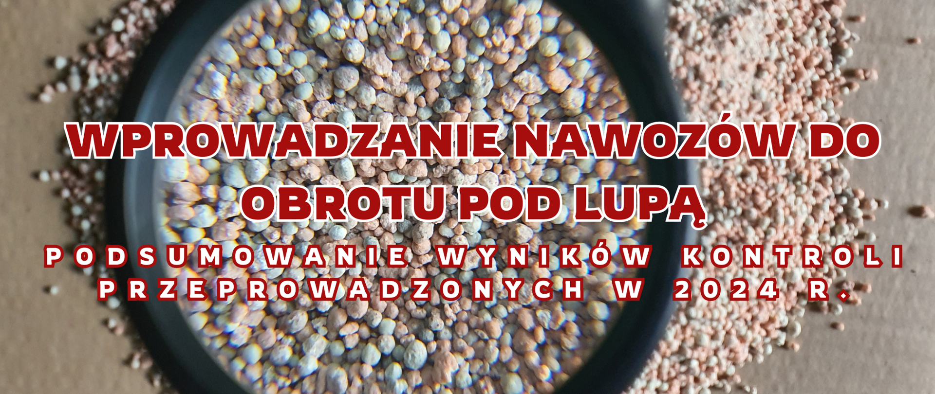Wprowadzanie nawozów do obrotu pod lupą 