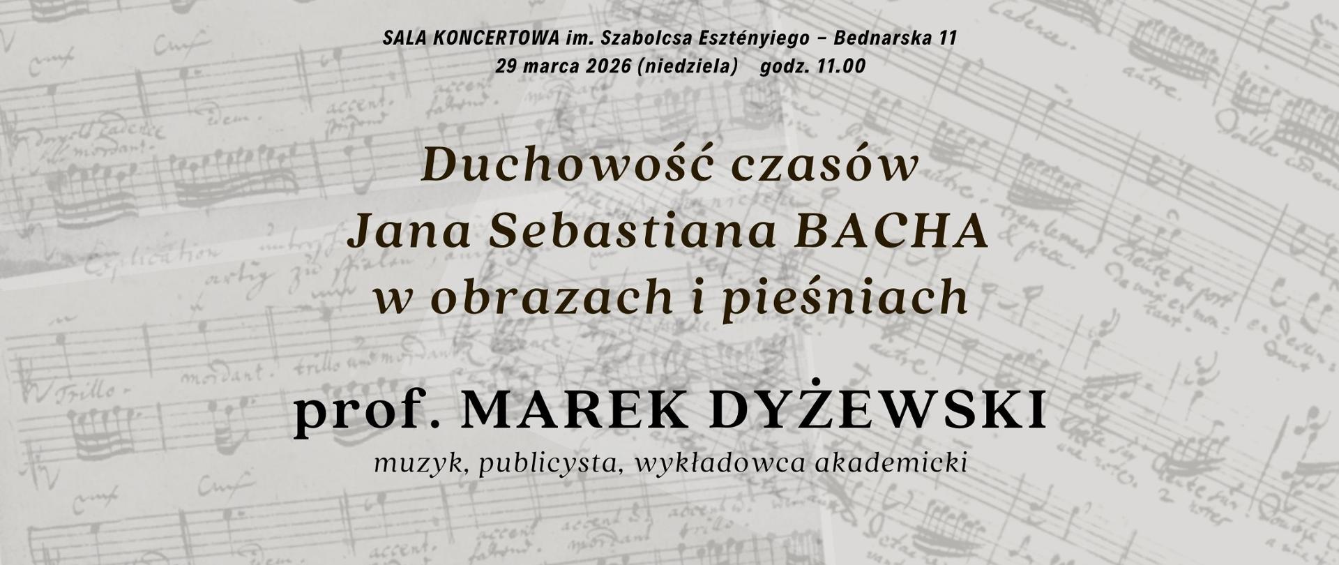 Baner - 29 marca 2026 (niedziela), godz. 11.00-13.00, "Duchowość czasów J.S.Bacha w obrazach i pieśniach" - wykład prof. Marka Dyżewskiego