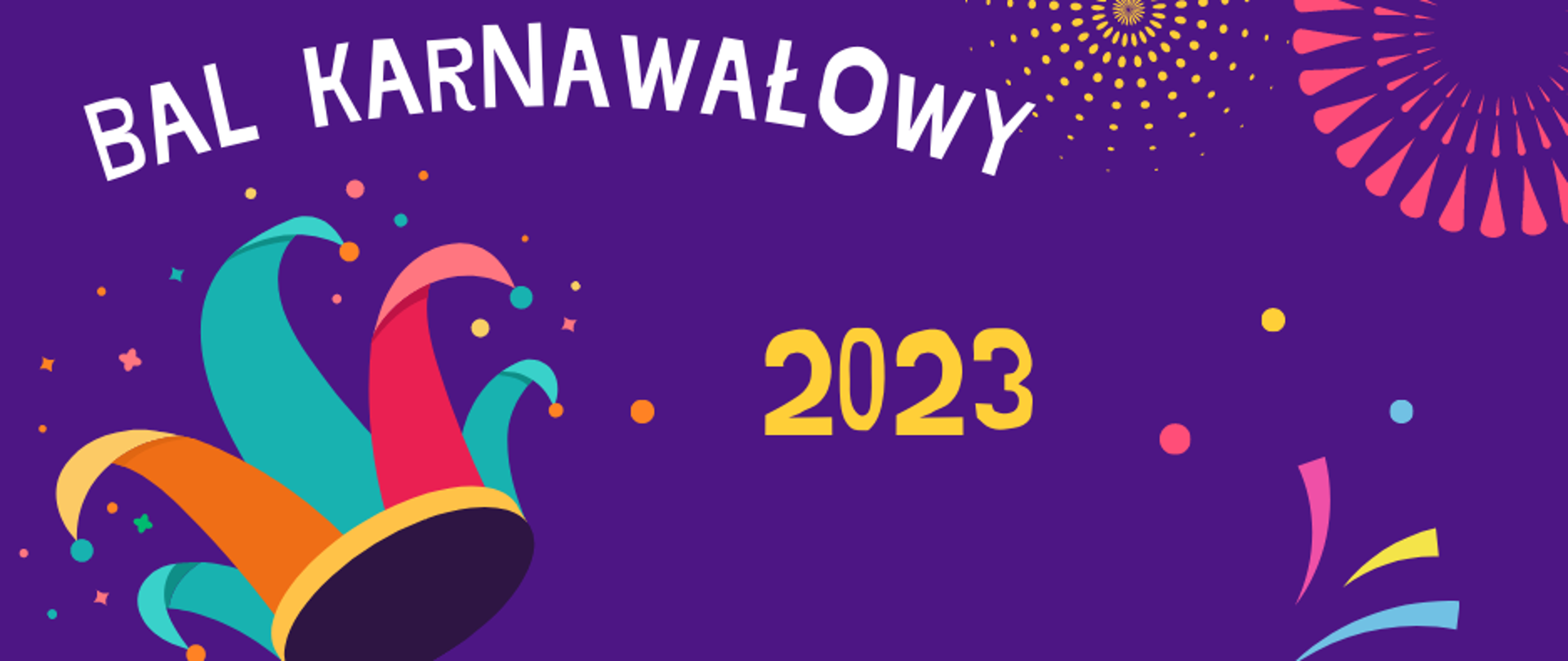 Plakat w kolorze fioletowym z napisem BAL KARNAWAŁOWY 2023 na nim ozdobna, kolorowa czapka, maska i fajerwerki 
