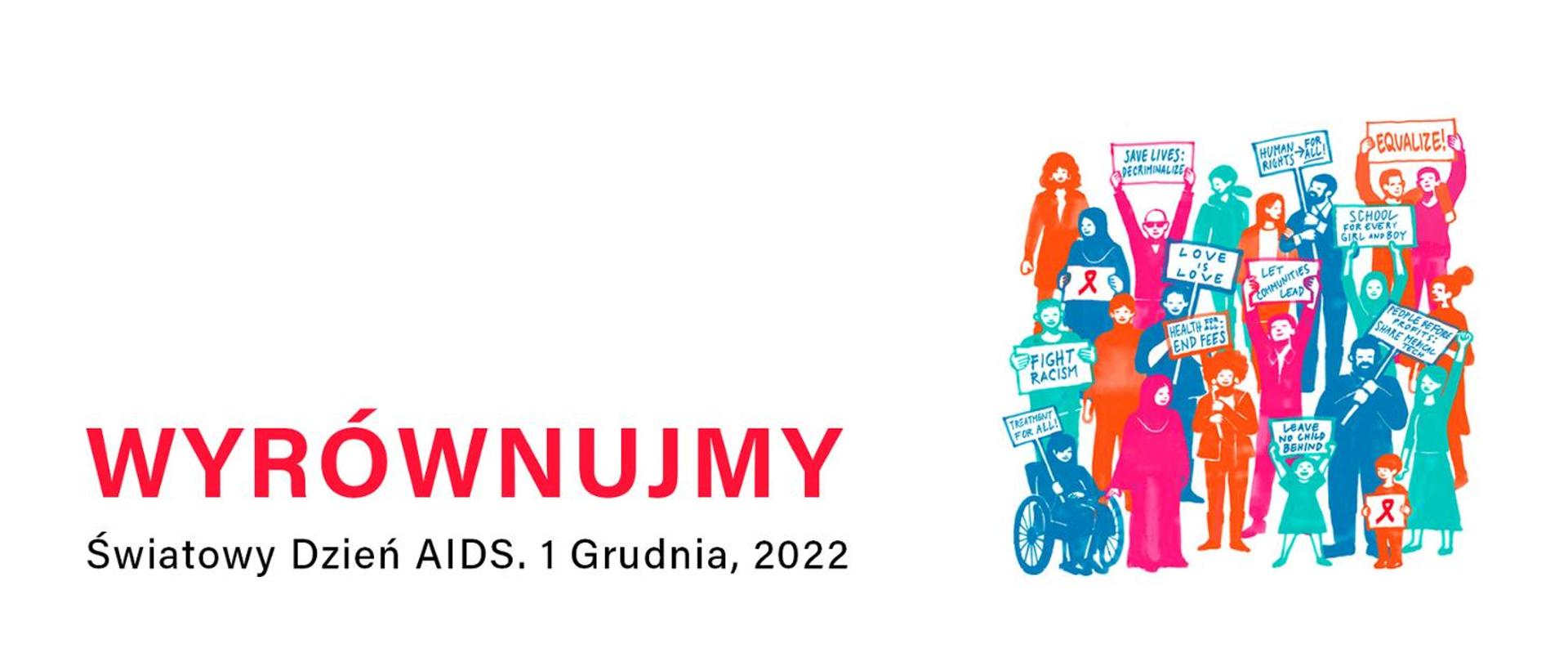 Grafika przedstawiająca grupę sylwetek ludzi trzymających transparenty. Obok napis WYRÓWNUJEMY, Światowy Dzień AIDS 1 grudnia 2022