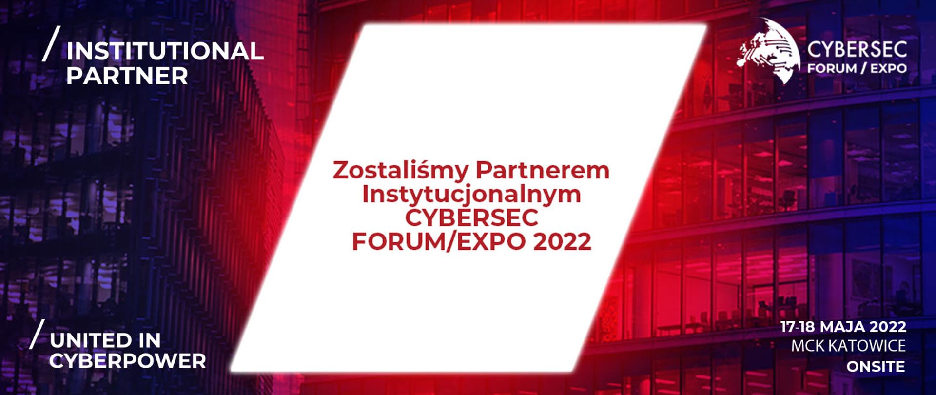 CYBERSEC FORUM/EXPO 2022 - zostaliśmy Partnerem Instytucjonalnym