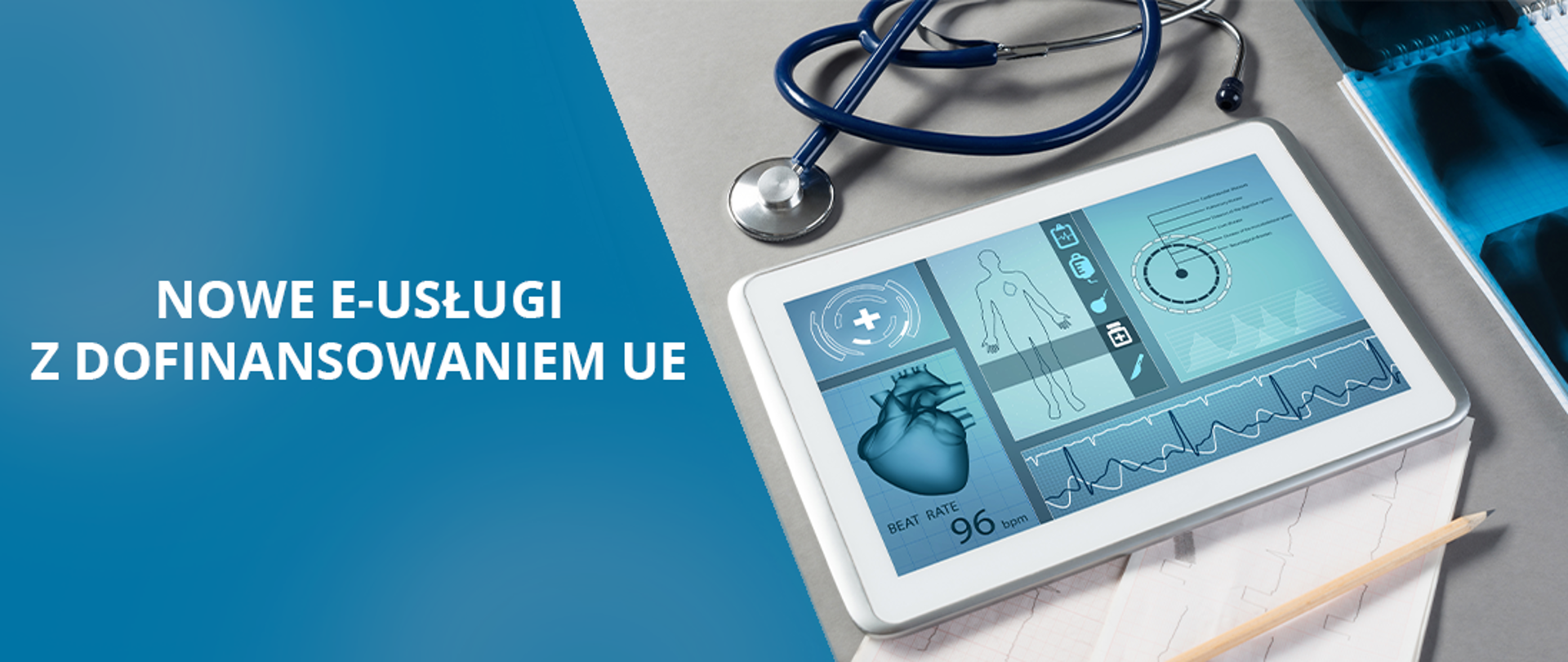 Baner pokazuje tablet. Na ekranie tabletu przykładowa dokumentacja medyczna pacjenta. Napis na banerze: "nowe e-usługi z dofinansowaniem UE"