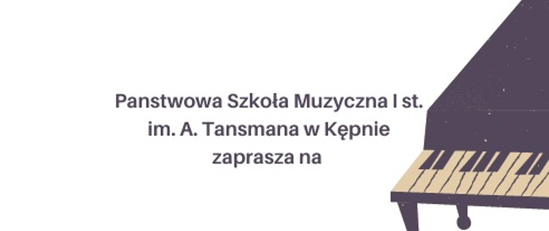 Plakat zapraszający na koncert uczniów klasy fortepianu Pauliny Sochockiej-Musiał, organizowany przez Państwową Szkołę Muzyczną I stopnia im. A. Tansmana w Kępnie. Grafika utrzymana w minimalistycznej, jasnej stylistyce. Na białym tle umieszczone są stylizowane ilustracje fortepianów w odcieniach granatu i beżu, widoczne w górnym prawym oraz dolnym lewym rogu plakatu. Centralnie znajduje się informacja o wydarzeniu. Na dole podana data i miejsce: 16 grudnia 2025 roku, godzina 17:00, sala koncertowa.