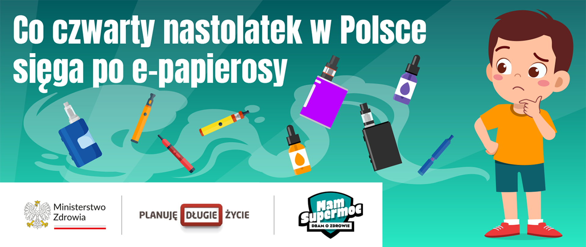Co czwarty nastolatek w Polsce sięga po e-papierosy. Napis na zielonym tle z prawej strony zamyślony chłopiec, wokół różne rodzaje e-papierosów. Orzeł -Ministerstwo Zdrowia, logo.