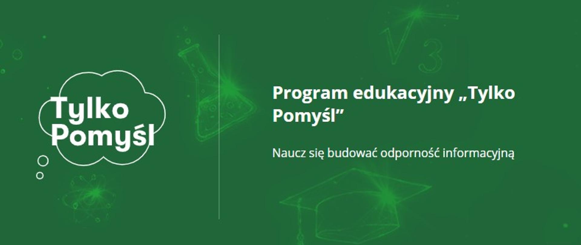 Program edukacyjny "Tylko pomyśl" - tekst na zielonym tle