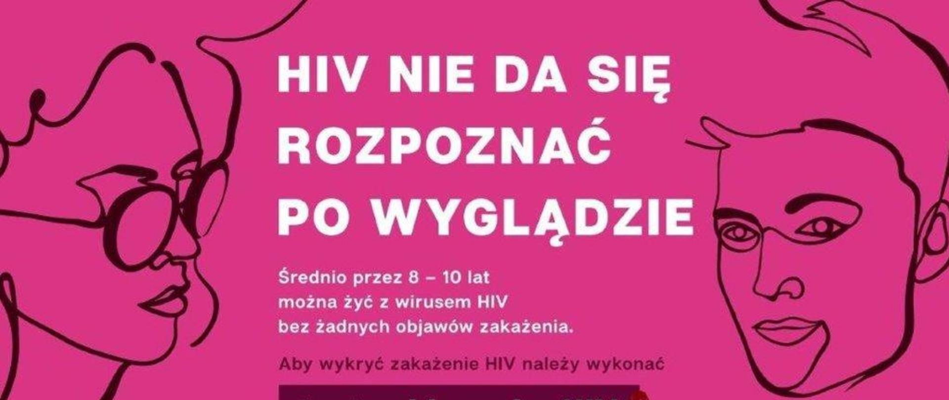 Na różowym tle biały napis "HIV nie da się rozpoznać po wyglądzie" i czarne kontury twarzy kobiety i mężczyzny
