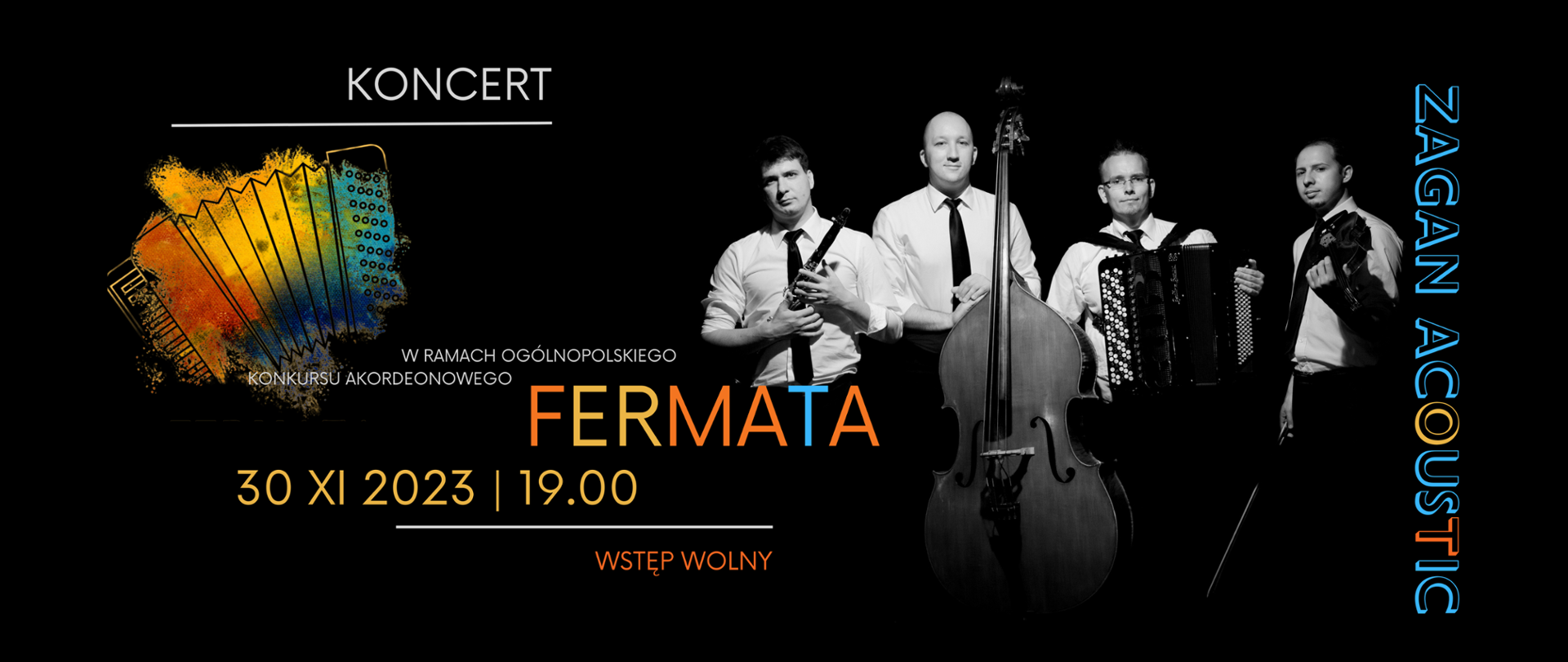 Czarne tło. Po prawej stronie nazwa zespołu i czarno-białe zdjęcie wkomponowane w tło. Po lewej stronie czarny zarys akordeonu na wielokolorowej plamie i kolorowa data napis FERMATA oraz biały napis koncert podkreślony białą wąską linią (w lewym górnym rogu).