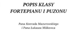 zdjęcie przedstawia napis popis klasy fortepianu i puzonu Pana Konrada Mazurowskiego i Pana Łukasza Miśkowca