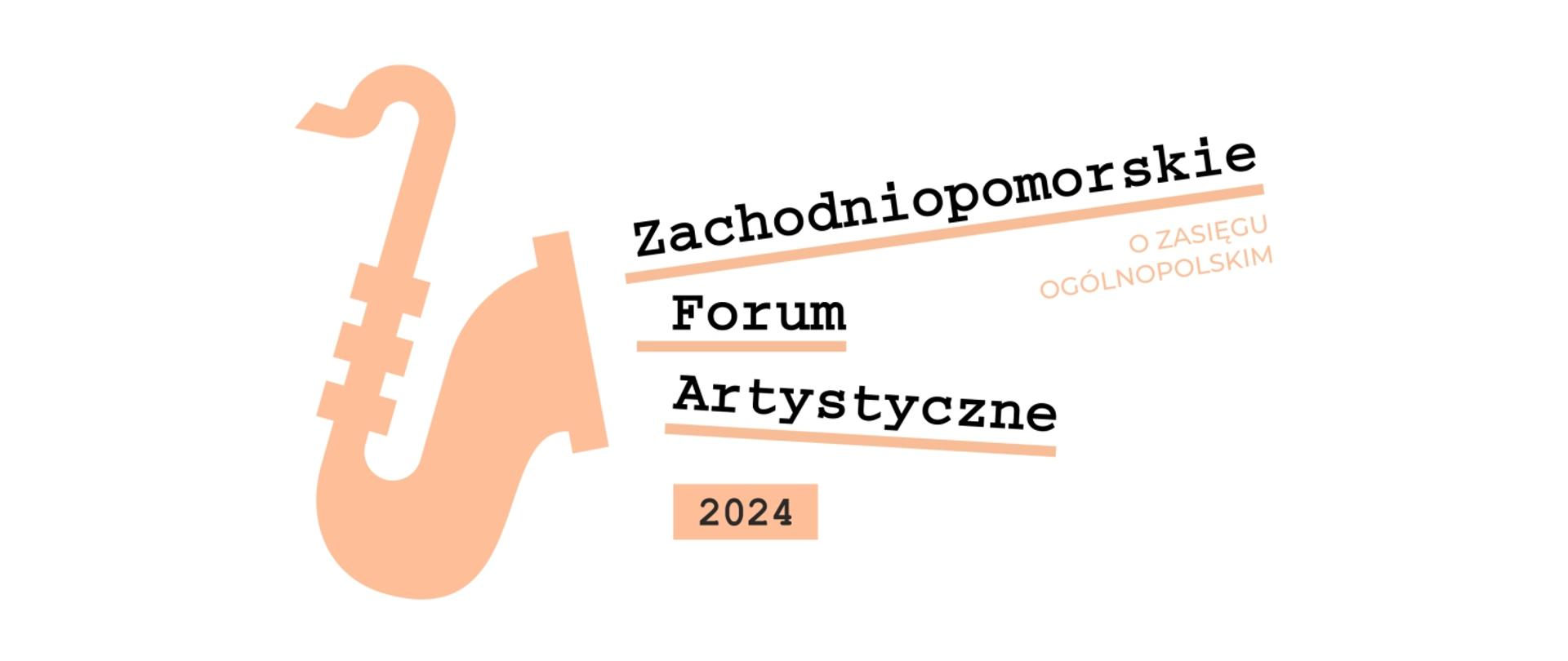 Grafika przedstawia logo wydarzenia oraz prezentuje napis: Zachodniopomorskie Forum Artystyczne 2024