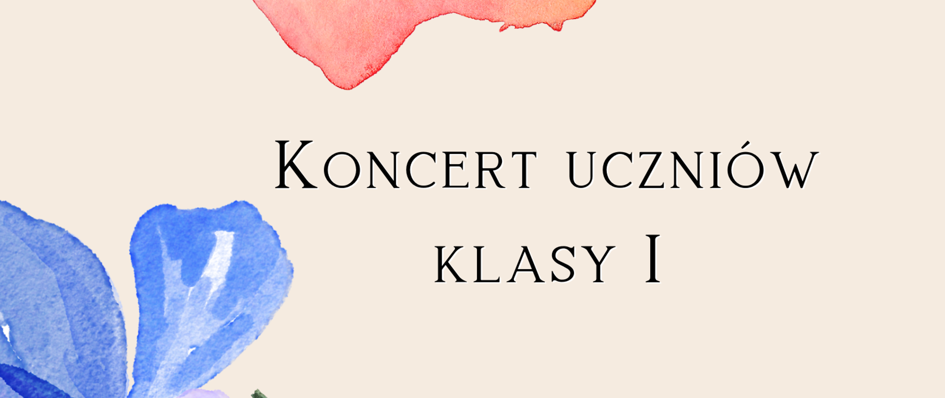 Plakat promujący koncert uczniów klasy I z okazji Dnia Matki. Wydarzenie odbędzie się 23 maja 2025 roku o godzinie 17:00 w Sali Koncertowej PSM w Łosicach. Tło ozdobione jest kolorowymi kwiatami i akwarelowymi barwami.