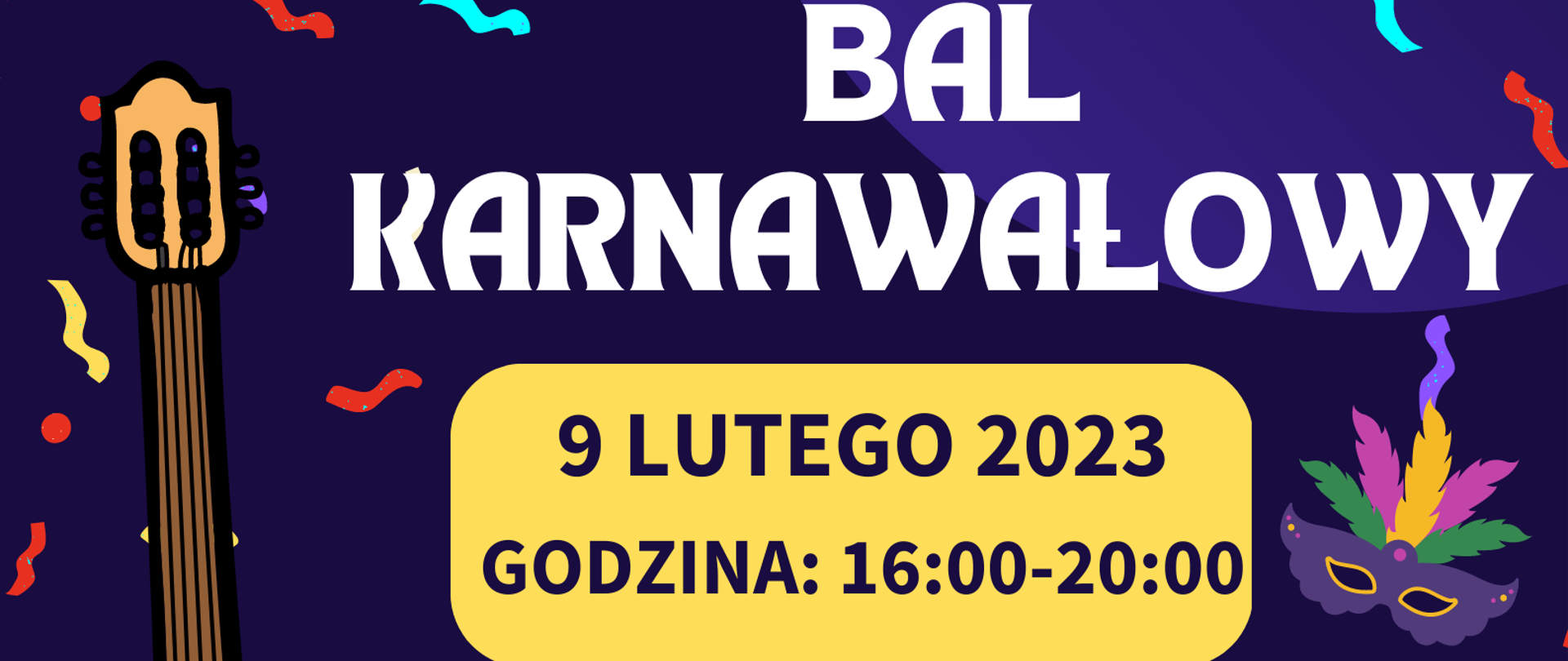 Plakat z fioletowym tłem, po lewej stronie plakatu umieszczona jest gitara, na górze plakatu po lewej stronie znajduje się kolorowy rysunek proporczyków, po prawej rysunek sztucznych ogni i konfetti, na plakacie zamieszczony jest napis "mały samorząd uczniowski, nauczyciele oraz rada rodziców zapraszają wszystkim uczniów na: bal karnawałowy 9 lutego godzina 16:00-20:00, w planach :świetna zabawa z animatorami, pyszny poczęstunek, dużo uśmiechu i radości, prosimy rodziców o pomoc w dekorowaniu sali koncertowej w środowy wieczór 8 lutego, osoba do kontaktu: Łukasz Ciesiołkiewicz- nauczyciel perkusji i opiekun małego samorządu uczniowskiego".