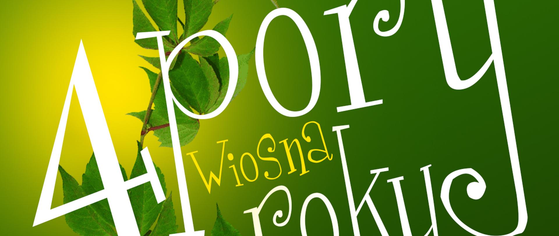Tło koloru zielonego z widoczną kwitnącą gałązką. Od góry tekst: Państwowa Szkoła Muzyczna I Stopnia im. Emila Młynarskiego w Augustowie zaprasza na spotkanie z cyklu: [czcionka powiększona] 4 pory roku - Wiosna. Poniżej po prawej imiona i nazwiska wykonawców czarnymi literami na żółtym tle, pod nimi instrument białymi literami, w kolejności od góry: W programie: Janina Osewska - Autorka Poezji, Zuzanna Bonarska - Gitara, Stefan Paczyński - Fortepian, Anastazja Orłowska - Fortepian. W stopce miejsce koncertu: Sala koncertowa PS, Augustów, ul. Wybickiego 1, poniżej żółtymi literami : WSTĘP WOLNY