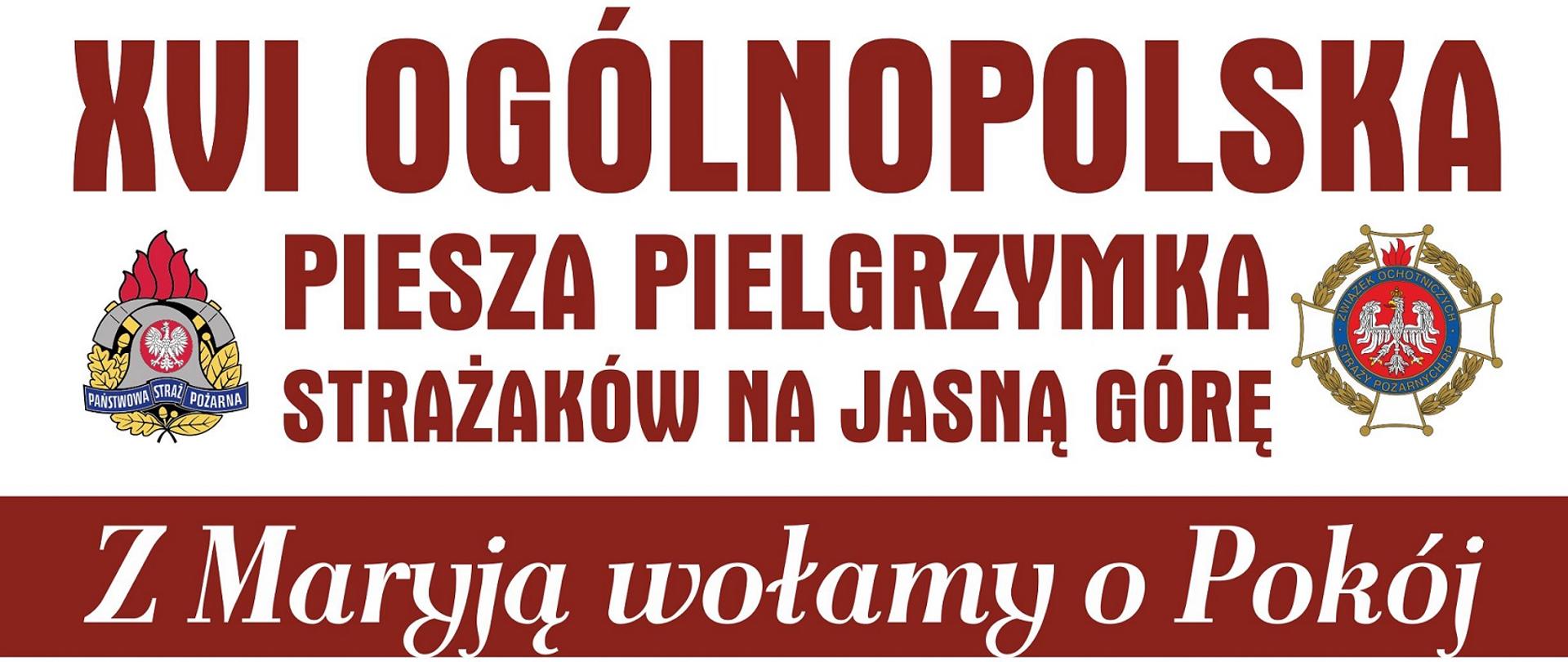 XVI Ogólnopolska Piesza Pielgrzymka Strażaków i ich Rodzin na Jasną Górę