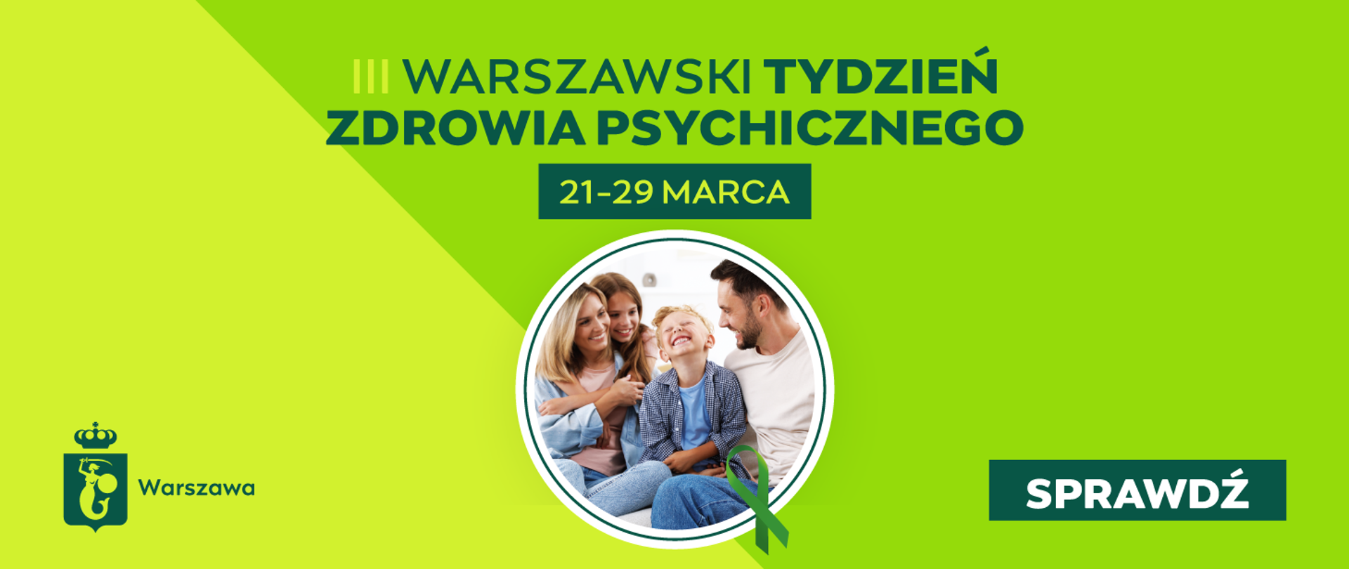 Grafika przedstawia na zdjęciu rodzina oraz napisy Warszawski Tydzień Zdrowia Psychicznego 21-29 marca oraz logo urzędu m.st. Warszawy