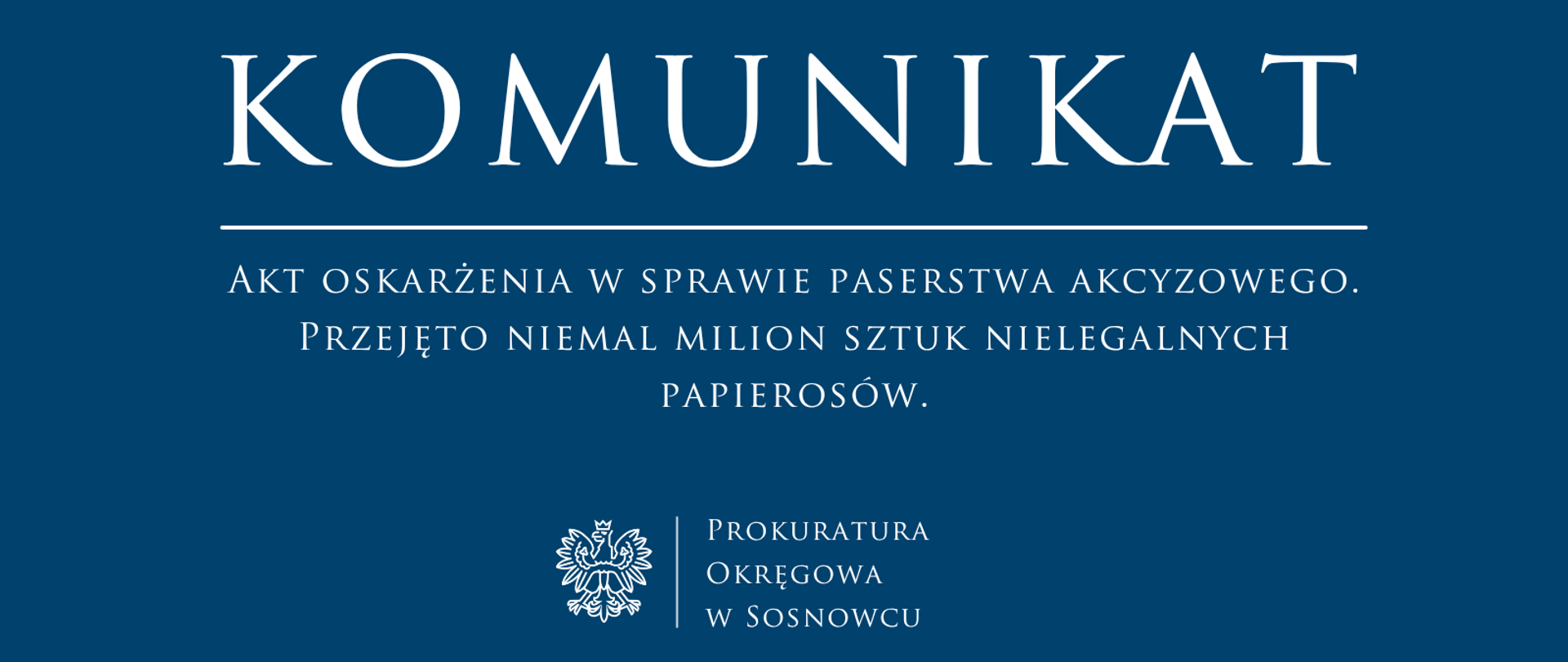 Akt oskarżenia w sprawie paserstwa akcyzowego. Przejęto niemal milion sztuk nielegalnych papierosów.