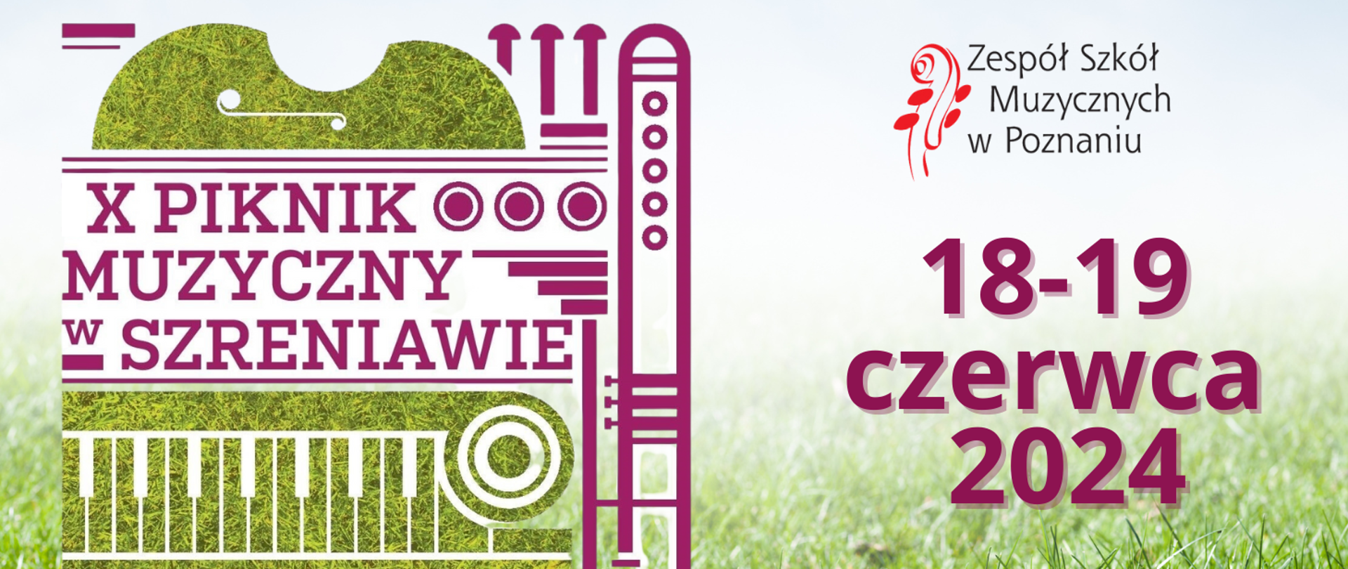 Grafika na tle zielonej trawie z logo Zespołu Szkół Muzycznych w Poznaniu z tekstem: X Piknik Muzyczny w Szreniawie 18-19 czerwca 2024