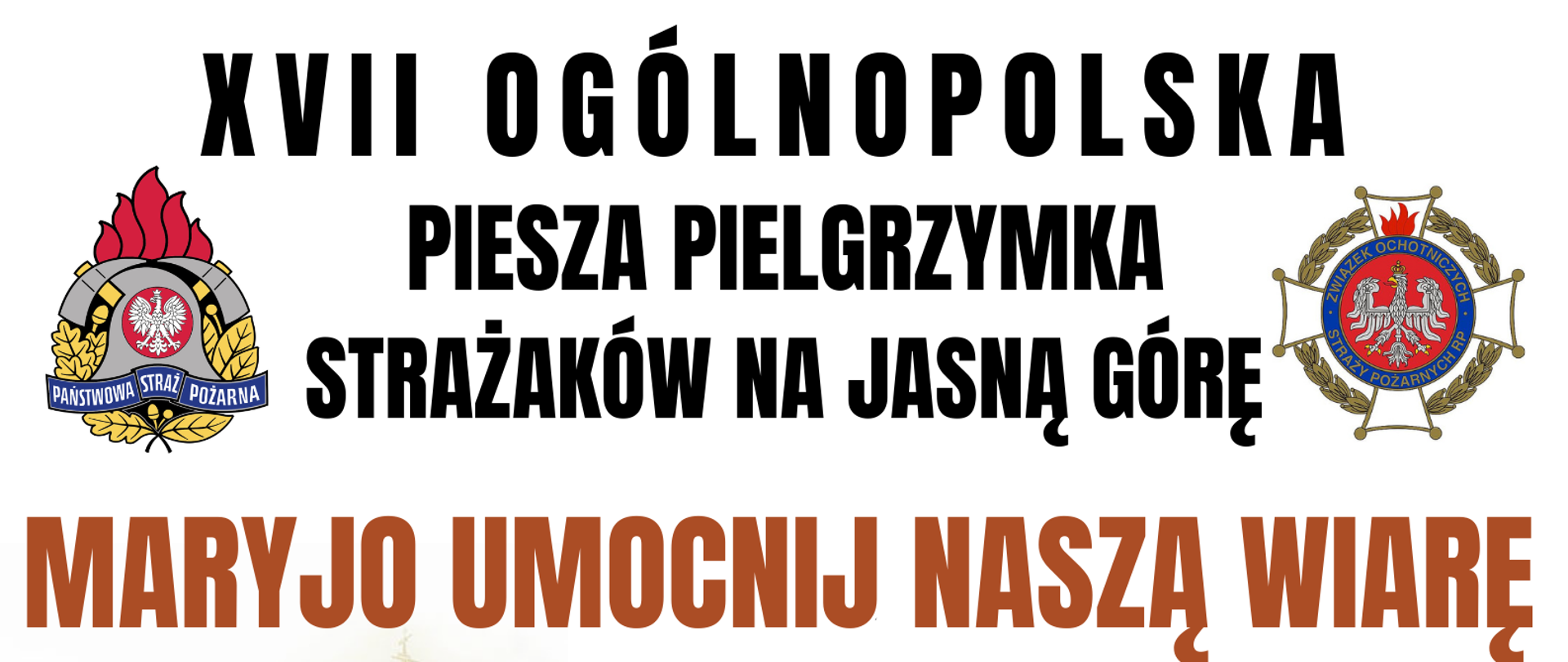 plakat XVII Ogólnopolskiej Pieszej Pielgrzymce Strażaków na Jasną Górę,