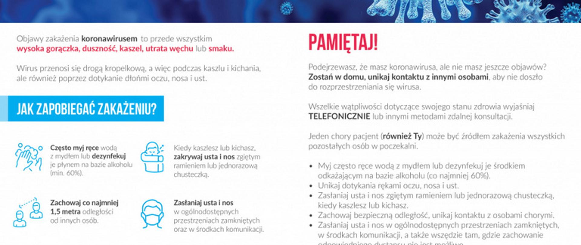 Plakat Koronawirus. Na górze na niebieskim tle grafika wirusa, strzępiastych kul. Plakat opisuje jakie są objawy zakażenia koronawirusem. na niebieskim tle napis: Jak zapobiegać zakażeniu? i pod nim graficzne obrazki z opisami, myć ręce, zachować odstęp, przestrzegać ograniczeń, zakrywać usta i nos, dzwonić na 112 w razie wystąpienia objawów. czerwony napis: Pamiętaj! i opis co zrobić gdy masz podejrzenie, że masz koronawirusa.