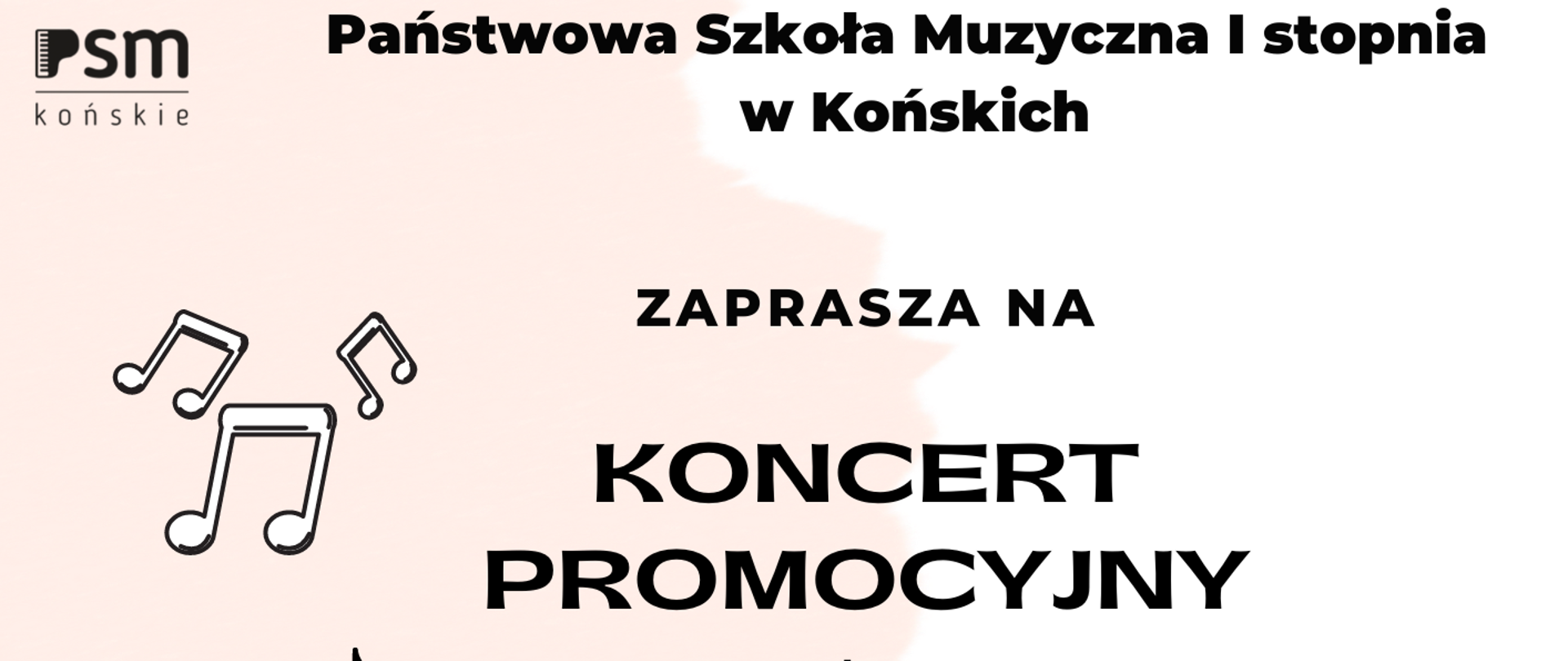 plakat na pastelowym tle informujący o koncercie promocyjnym uczniów szkoły muzycznej z Kielc. Czarne i bordowe litery. Po lewej stronie nuty, pięciolinia. U góry logo szkoły.