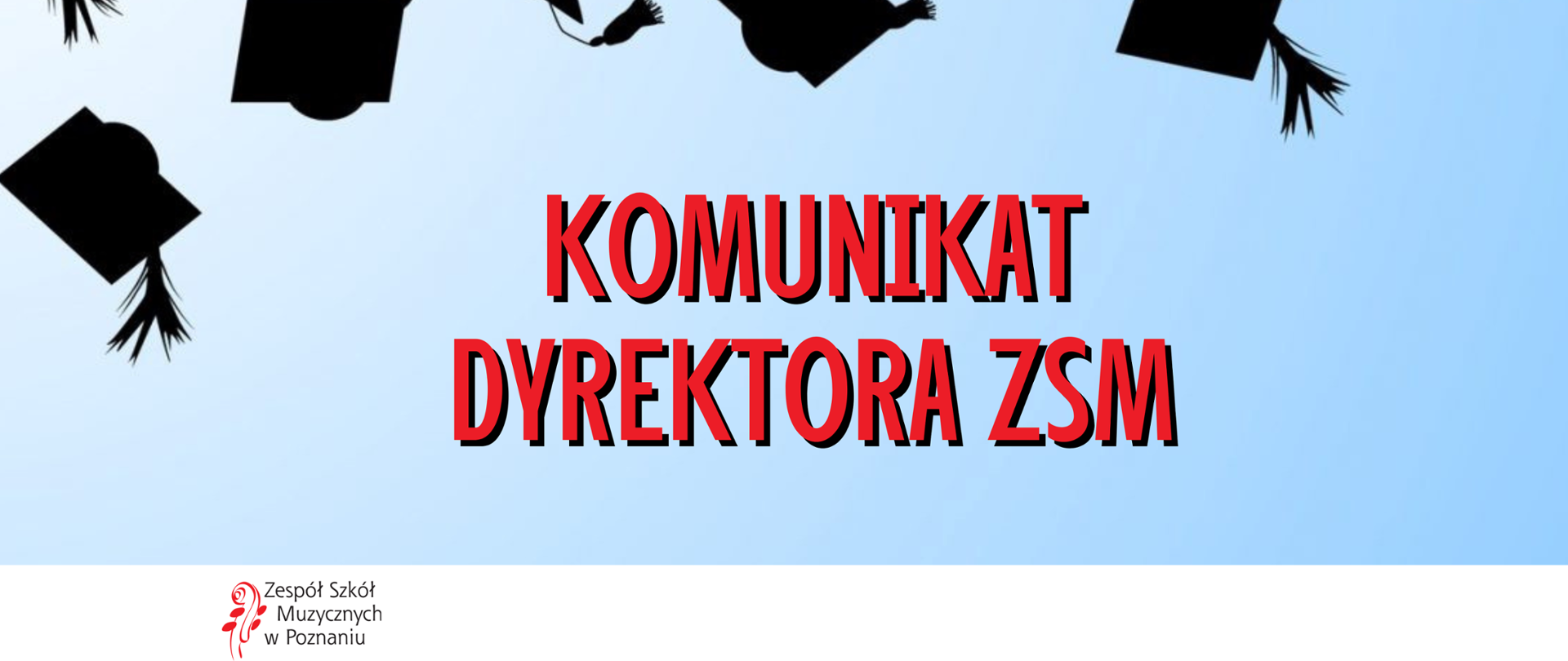 Baner na niebieskim tle z grafiką czarnych biretów i tekstem KOMUNIKAT DYREKOTRA ZSM