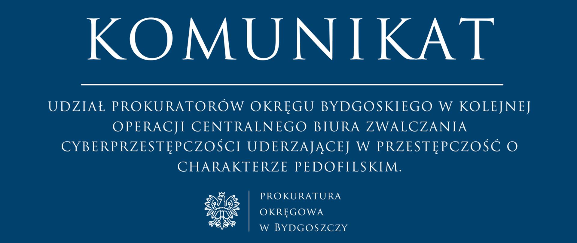 UDZIAŁ PROKURATORÓW OKRĘGU BYDGOSKIEGO W KOLEJNEJ OPERACJI CENTRALNEGO BIURA ZWALCZANIA CYBERPRZESTĘPCZOŚCI UDERZAJĄCEJ W PRZESTĘPCZOŚĆ O CHARAKTERZE PEDOFILSKIM
