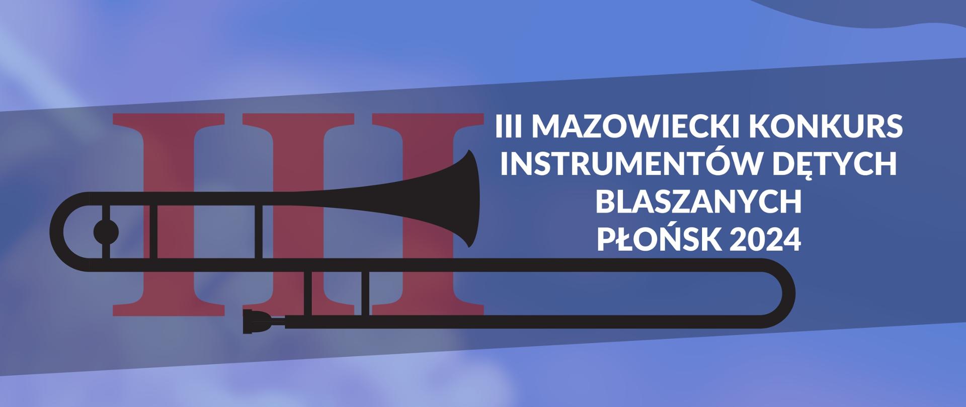 Zaproszenie do udziału w III Mazowieckim Konkursie Instrumentów Dętych Blaszanych Płońsk 2024
20 kwietnia 2024 roku uczniowie szkół muzycznych I i II stopnia trąbka, waltornia, sakshorn, puzon, eufonium i tuba
Państwowa Szkoła Muzyczna I stopnia w Płońsku
I etap on-line
II etap stacjonarny
termin zgłoszeń do 27 marca 2024 roku