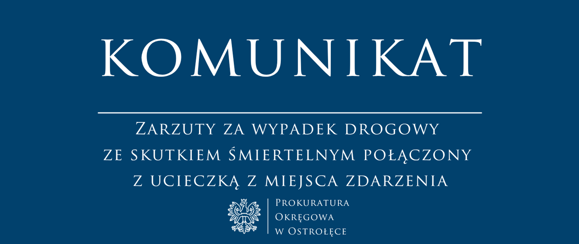 Biały napis Komunikat Zarzuty za wypadek drogowy ze skutkiem śmiertelnym połączony z ucieczką z miejsca zdarzenia na niebieskim tle