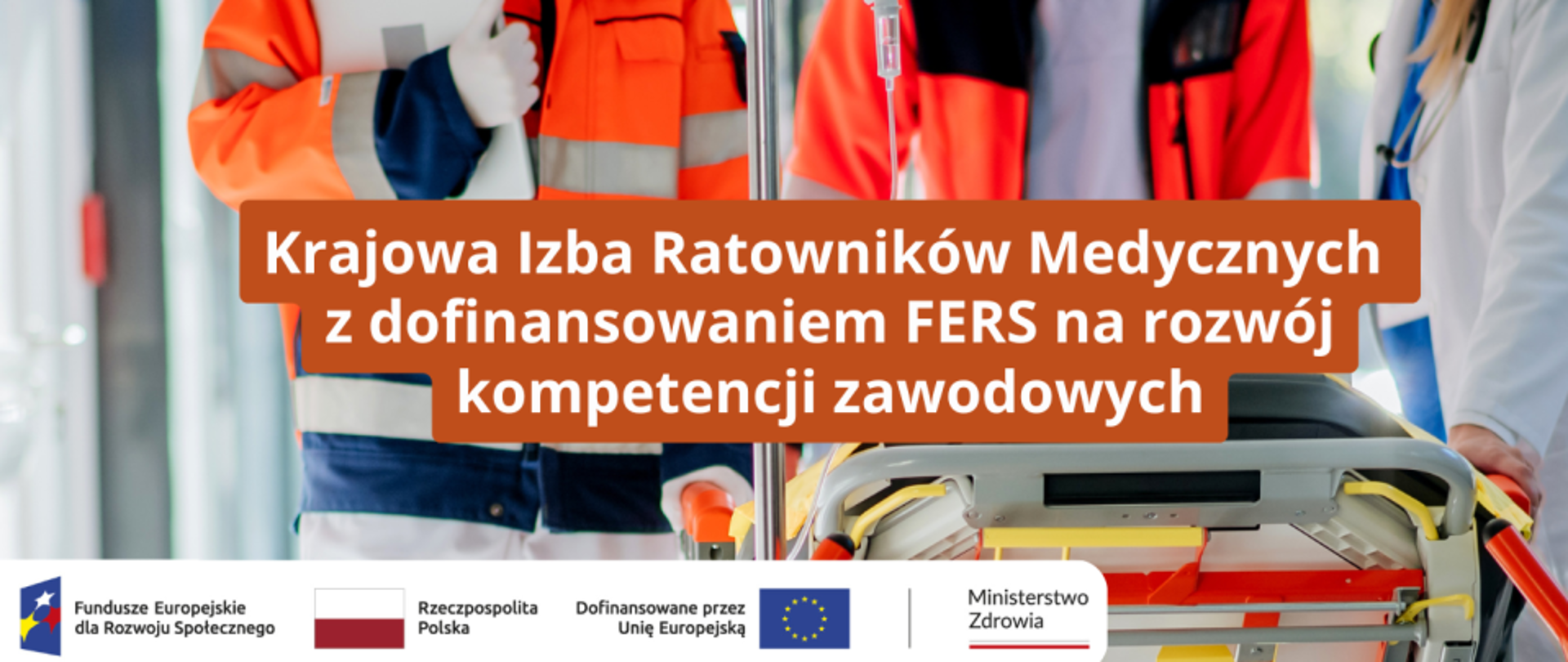 Krajowa Izba Ratowników Medycznych z dofinansowaniem FERS na rozwój kompetencji zawodowych