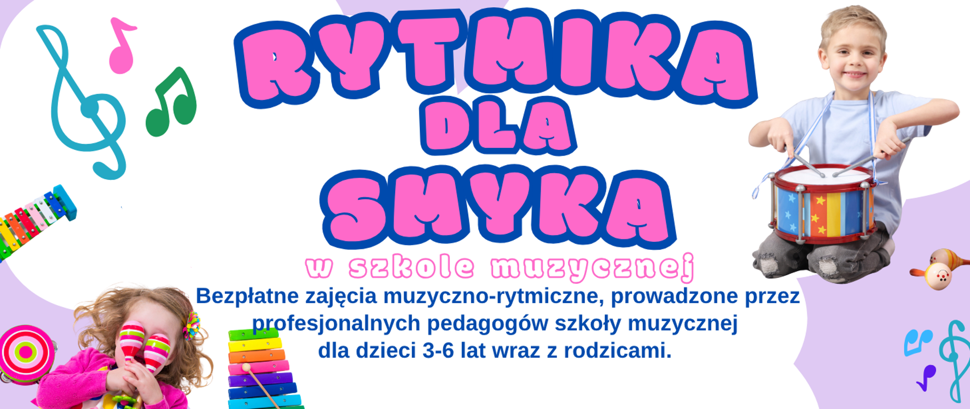 Na biało fioletowym tle znajduje się dwoje dzieci z instrumentami oraz kolorowy napis Rytmika dla smyka w szkole muzycznej. Bezpłatne zajęcia muzyczno rytmiczne, prowadzone przez profesjonalnych pedagogów szkoły muzycznej dla dzieci 3-6 lat wraz z rodzicami.