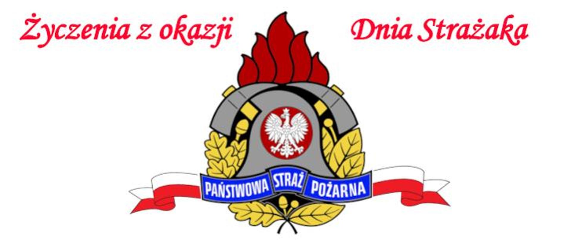 Na zdjęciu w centralnej części widać logo Państwowej Straży Pożarnej na białym tle, do góry napis Życzenia z okazji Dnia Strażaka