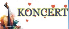 Niebieski napis "Koncert" na nim latające czerwone serduszka.
obok napisu grafika wiolonczeli z kolorowymi kleksami.