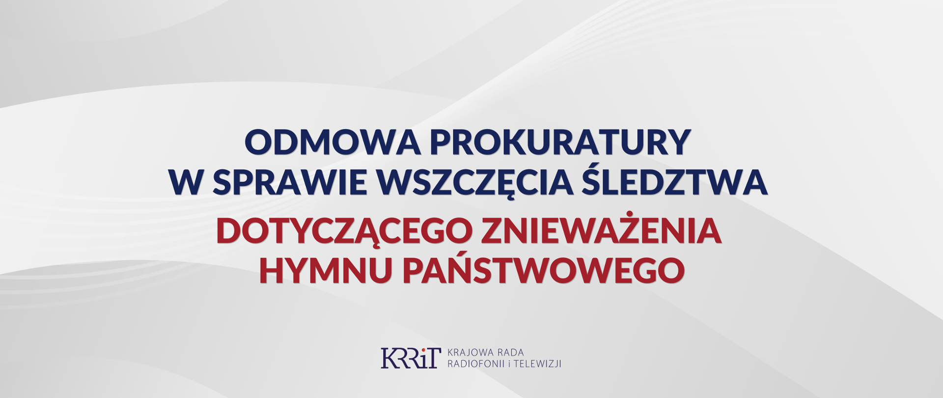 Odmowa Prokuratury w sprawie wszczęcia śledztwa dotyczącego znieważenia hymnu państwowego 