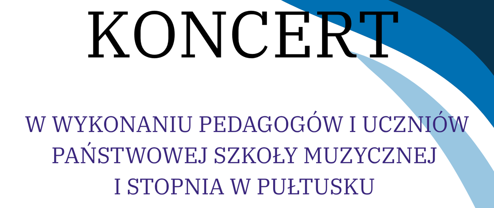 Plakat. Na białym tle granatowe napisy. Koncert w wykonaniu pedagogów i uczniów Państwowej Szkoły Muzycznej I stopnia w Pułtusku w ramach obchodów XXIX Dni Patrona Pułtuska św. Mateusza. Poniżej czerwone i czarne napisy informujące o dacie i miejscu wydarzenia. 20 września 2026 r. godz. 16 sala koncertowa PSM ul. Ignacego Daszyńskiego17A. Na dole plakatu z lewej strony grafika przedstawiająca czerwoną nutę.
