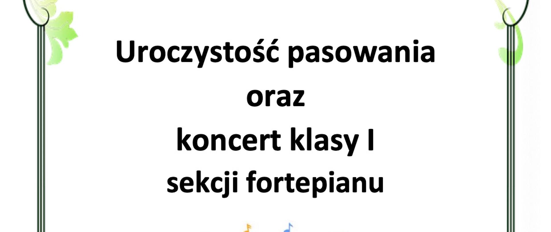 Plakat na białym tle uroczystości pasowania oraz koncertu klasy I fortepianu - w centralnym miejscu – grafika ucznia siedzącego przy fortepianie.