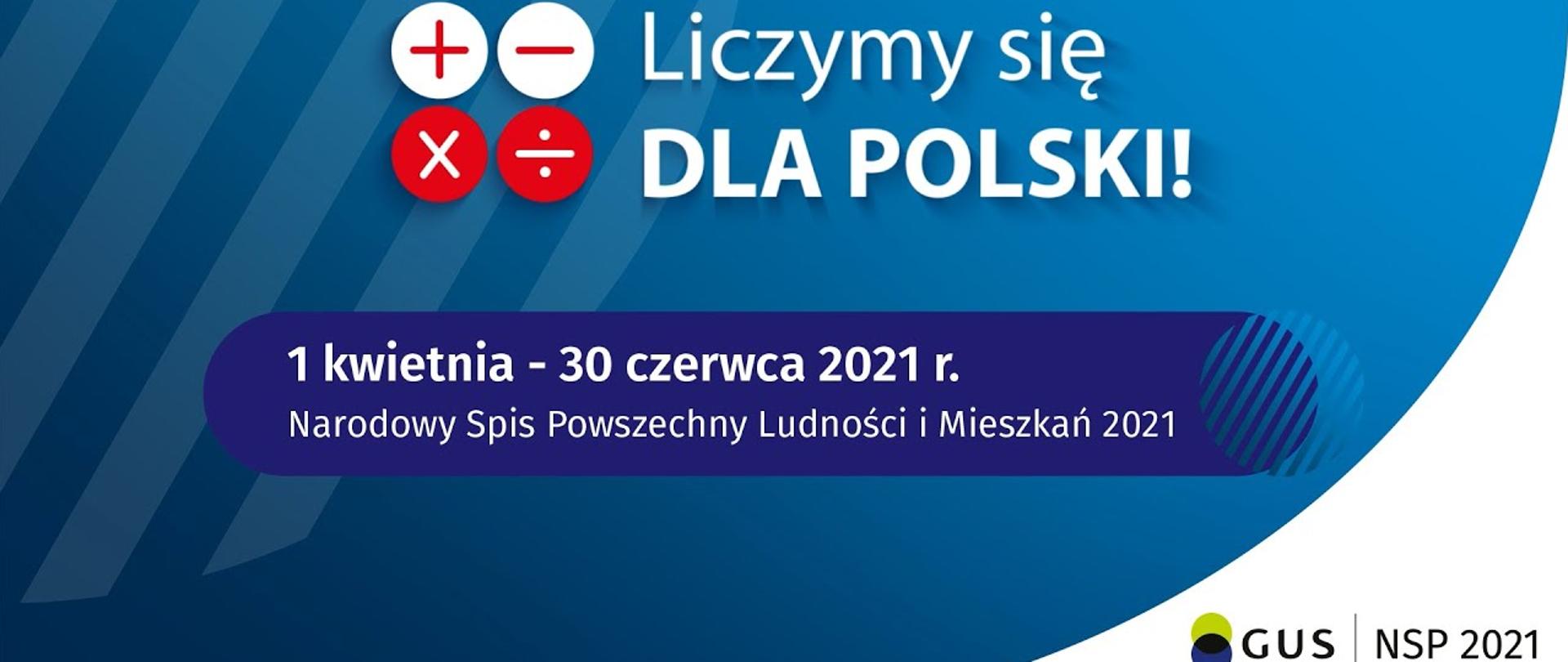 Logo Liczymy się dla Polski. 1 kwietnia - 30 czerwca 2021 r. Narodowy Spis Powszechny Ludności i Mieszkań 2021