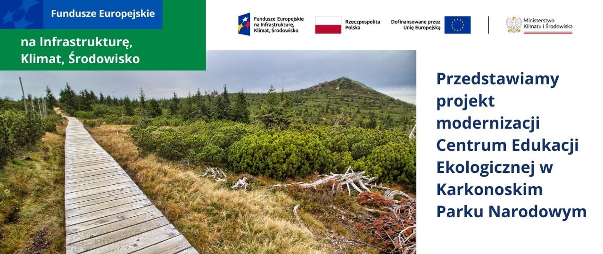 Grafika główna zawierająca logotypy, motyw przewodni marki FEnIKS, napis" Przedstawiamy projekt modernizacji Centrum Edukacji Ekologicznej w Karkonoskim Parku Narodowym" oraz zdjęcie widoku gór i ścieżki edukacyjnej w Karkonoskim Parku Narodowym.
