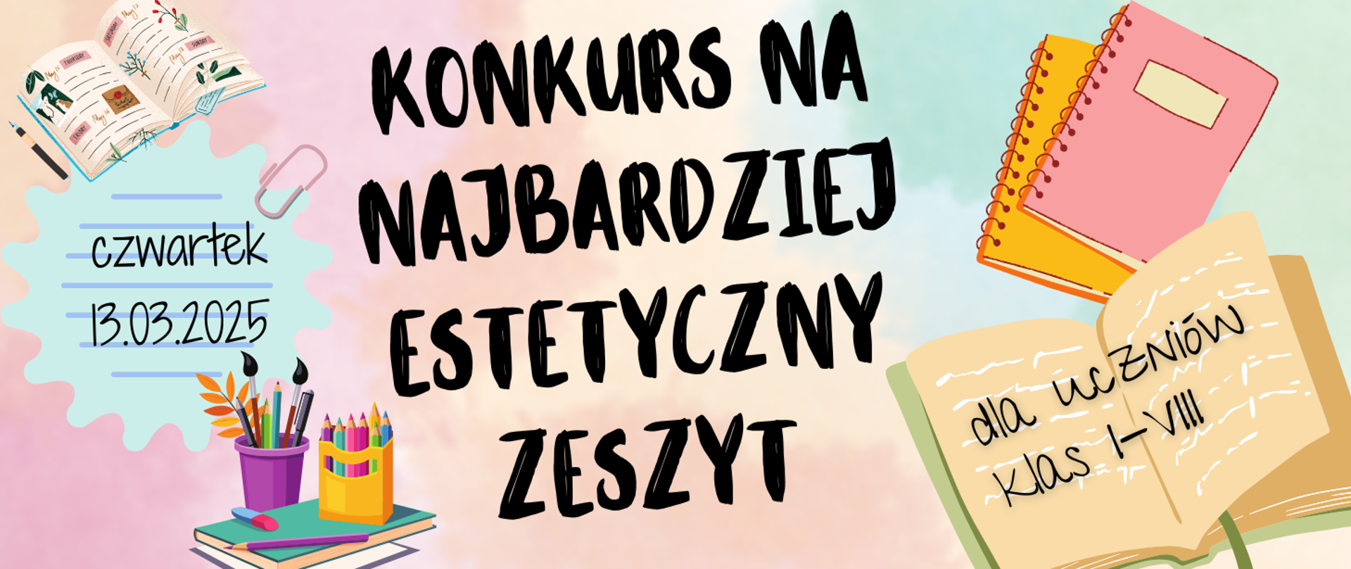 Na kolorowym tle z elementami zeszytów i przyborów szkolnych informacja: Szkolny Konkurs na najbardziej estetyczny zeszyt 13.03.2025r. 
