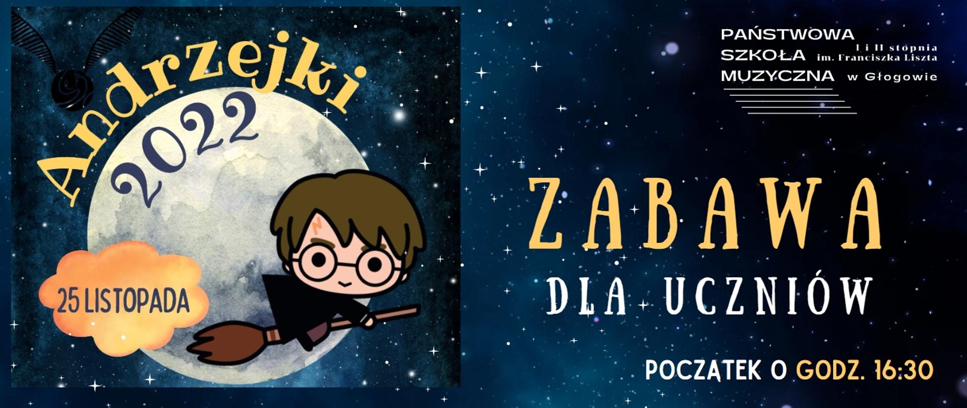 grafika z informacjami o zabawie andrzejkowej, na tle nocnego nieba z gwiazdami napisy z informacjami o wydarzeniu, księżyc w pełni, chłopiec lecący na miotle, obłok, w prawym górnym rogu białe logo z nazwą szkoły i pięciolinią. Tekst: "Andrzejki 2022, 25 listopada, zabawa dla uczniów początek o godz. 16:30" 