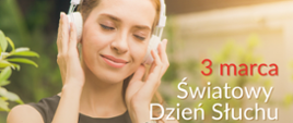 Grafika przedstawia młodą kobietę, która z zamkniętymi oczami, zrelaksowana słucha muzyki. W prawym dolnym roku jest zamieszczony napis: 3 marca, a pod spodem: „Światowy dzień Słuchu”. W prawym górnym rogu jest umieszczony logotyp Państwowej Inspekcji Sanitarnej: „Chronimy zdrowie z myślą o przyszłości”, w lewym dolnym rogu znajduje się znak Państwowej Inspekcji Sanitarnej i napis: „Wojewódzka Stacja Sanitarno-Epidemiologiczna w Białymstoku”.