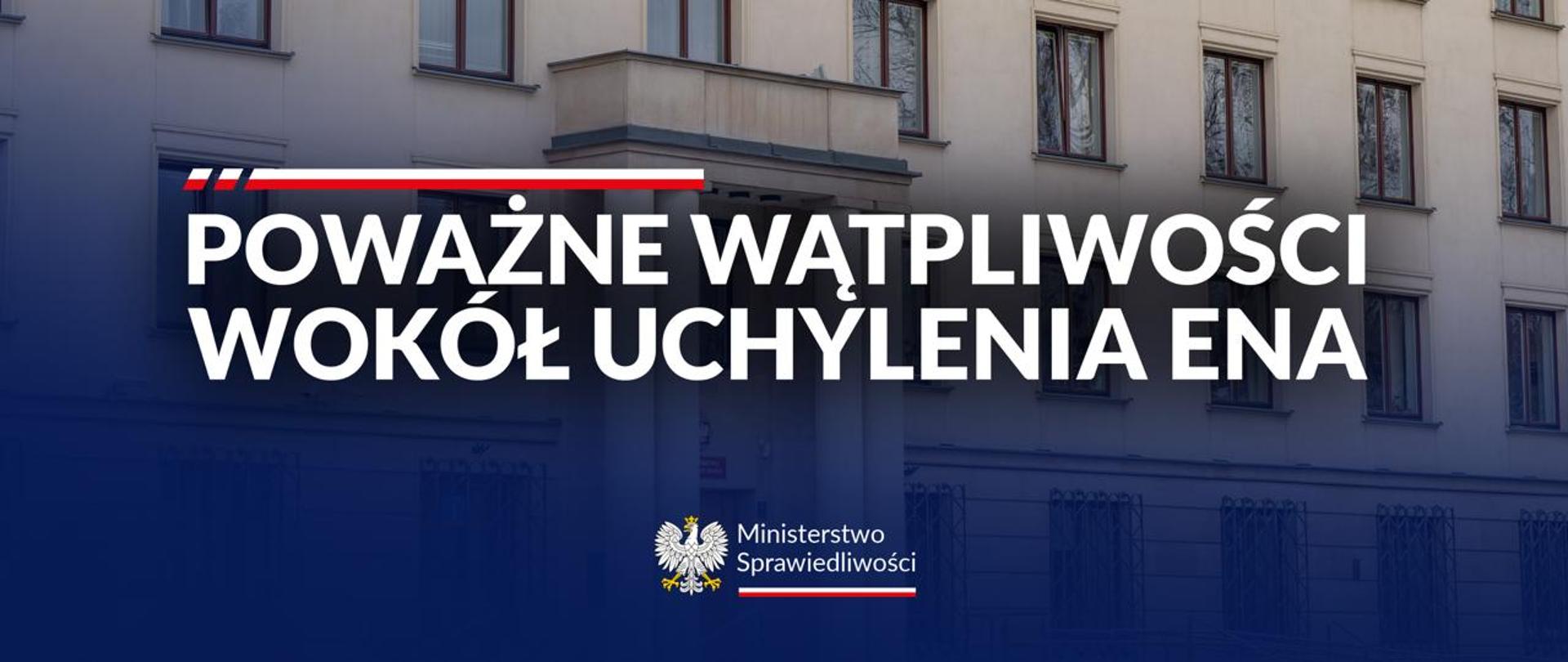 Poważne wątpliwości wokół uchylenia ENA