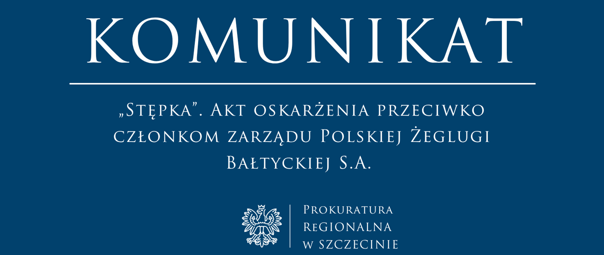 Baner: „Stępka”. Akt oskarżenia przeciwko członkom zarządu Polskiej Żeglugi Bałtyckiej S.A. 
