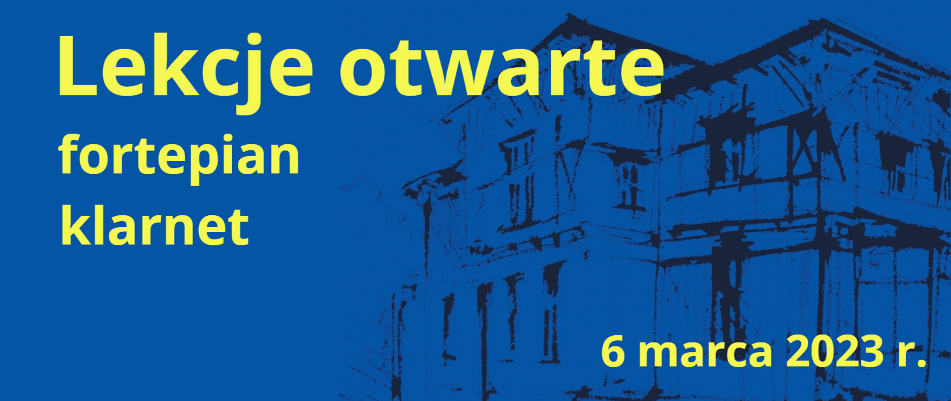 Żółty napis na niebieskim tle lekcje otwarte fortepian klarnet 6 marca 2023 roku