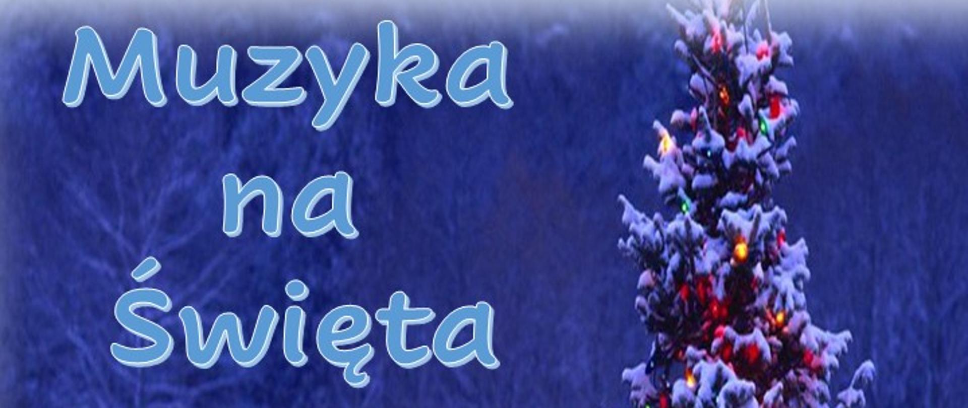 
Koncert " Muzyka na Święta"
Plakat przedstawia kolorową choinkę w czerwonym odcieniu na tle niebieskim.W górnej części na białym tle niebieskie napisy. poniżej tytuł : Muzyka na Święta w kolorze jasnoniebieskim z białą obwódką.