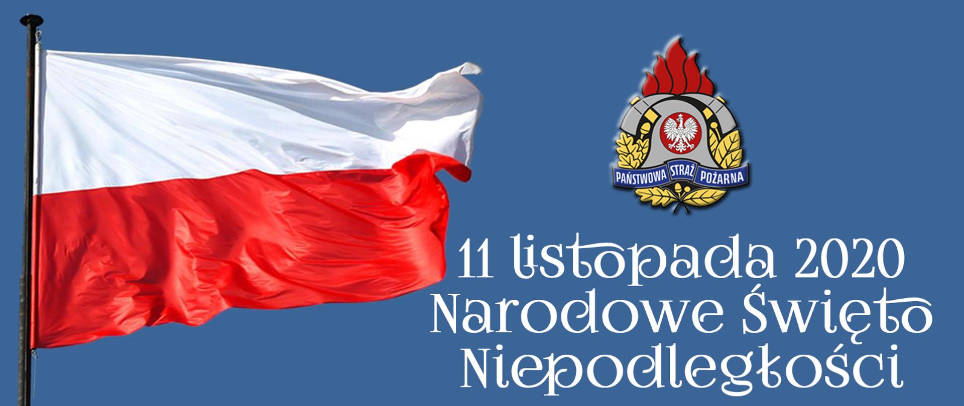 Grafika przedstawiająca na niebieskim tle: biało czerwoną flagę narodową RP na drzewcu, kolorowy logotyp Państwowej Straży Pożarnej oraz napis w kolorze białym o treści „11 listopada 2020 Narodowe Święto Niepodległości”