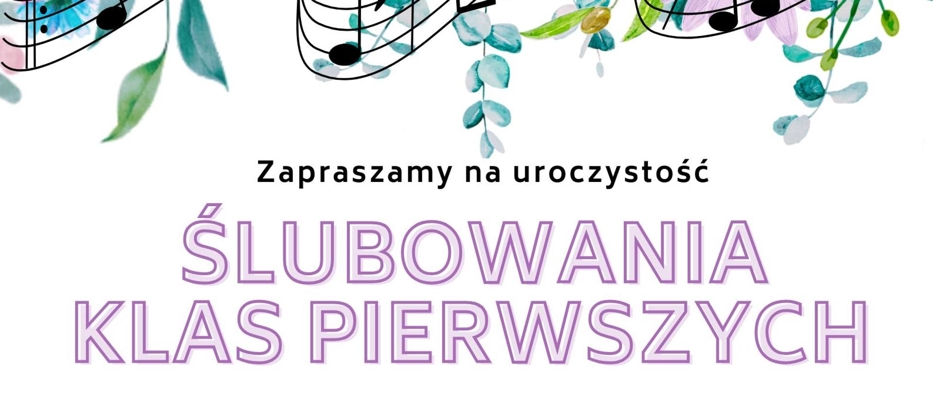 Plakat zapraszający na uroczystość ślubowania klas pierwszych oraz koncert nauczycieli z okazji Dnia Muzyki. U góry i na dole widnieją kolorowe kwiaty i zielone liście w akwarelowym stylu. W górnej części plakatu przebiega linia pięciolinii z nutami. Tekst na środku głosi:
„Zapraszamy na uroczystość ŚLUBOWANIA KLAS PIERWSZYCH oraz koncert nauczycieli z okazji DNIA MUZYKI.
9.10.2025, godz. 17.00
Sala koncertowa Państwowej Szkoły Muzycznej I stopnia im. Jana Sebastiana Bacha w Grajewie.”