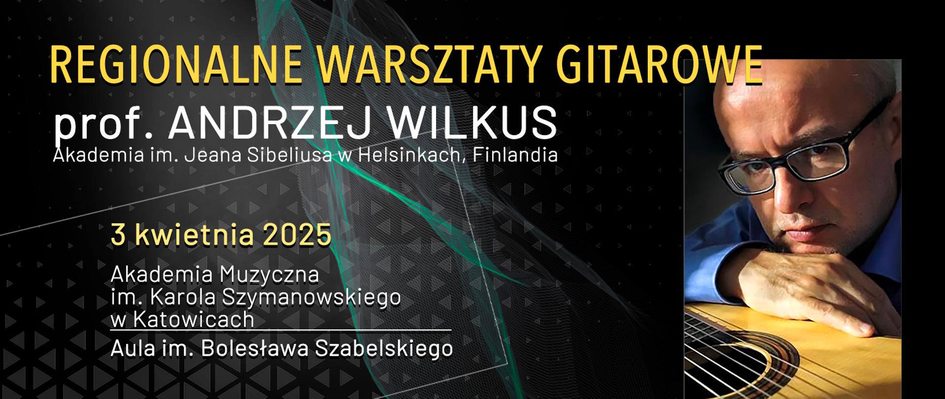 Plakat promujący Regionalne Warsztaty Gitarowe prowadzone przez prof. Andrzeja Wilkusa z Akademii im. Jeana Sibeliusa w Helsinkach.
Data wydarzenia: 3 kwietnia 2025 r.
Miejsce: Akademia Muzyczna im. Karola Szymanowskiego w Katowicach, Aula im. Bolesława Szabelskiego.
Program warsztatów:
10:00 – Wykład: „Czy muzyka jest wyłącznie domeną słuchu? Rola wyobraźni i zmysłów w procesie nauki utworu.”
12:00-14:15, 15:15-17:30 – Lekcje otwarte
18:00 – Koncert uczestników warsztatów (uczniów szkół muzycznych I i II stopnia z regionu śląskiego)
Tło plakatu jest ciemne, z dynamicznymi liniami przypominającymi fale dźwiękowe. W prawym dolnym rogu znajduje się zdjęcie prof. Andrzeja Wilkusa – mężczyzny w okularach, w skupieniu grającego na gitarze. Na dole widoczne są logotypy organizatorów: Centrum Edukacji Artystycznej, Akademii Muzycznej w Katowicach oraz Państwowej Szkoły Muzycznej im. Mieczysława Karłowicza w Katowicach.