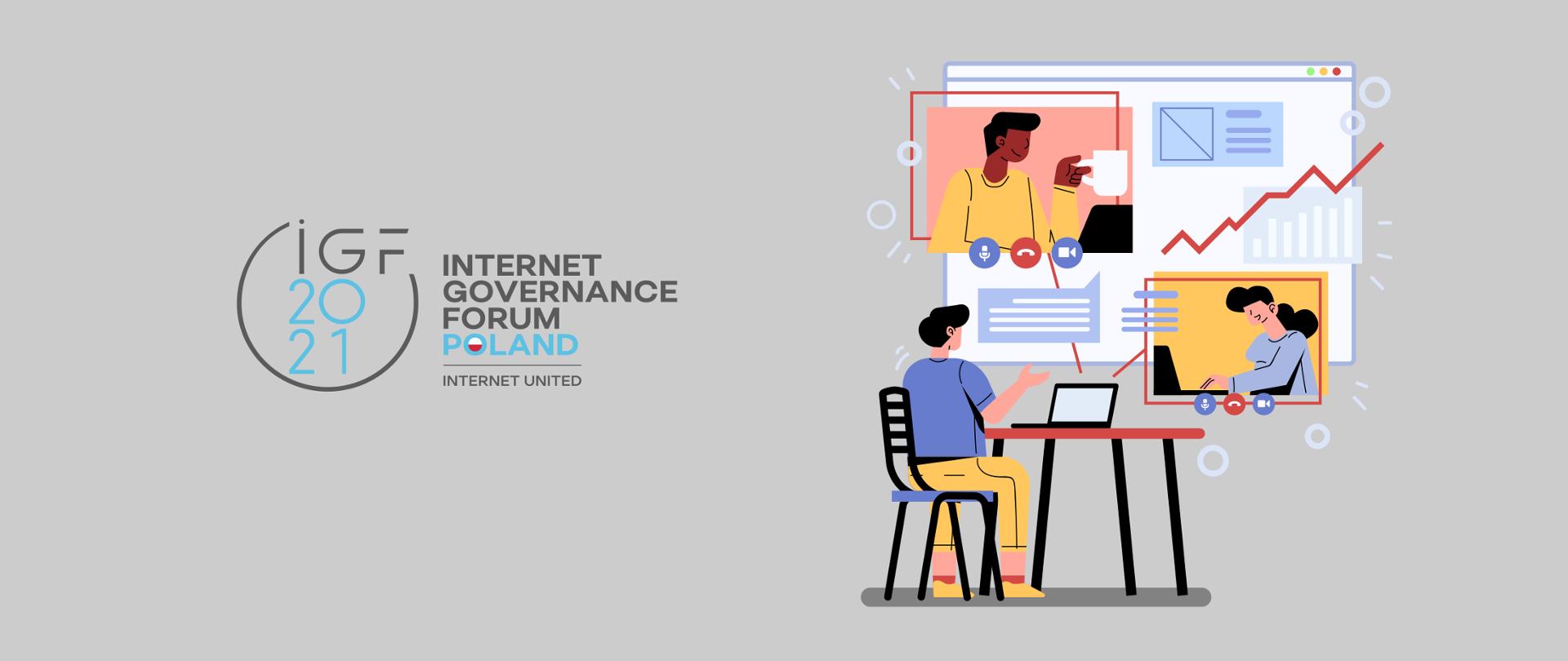 Grafika wektorowa na szarym tle. Po lewej stronie logo IGF 2021z tekstem Internet Governance Forum Poland | Internet United. Z prawej strony kolorowa grafika przedstawiająca ludzi w trakcie spotkania online. Jedna osoba (mężczyzna) siedzi za biurkiem, przed laptopem. Dwie inne widoczne na ekranach przed mężczyzną.