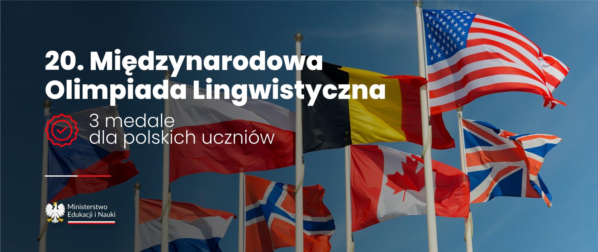 Kilka różnych flag, nad nimi napis 20. Międzynarodowa Olimpiada Lingwistyczna - 3 medale dla polskich uczniów.
