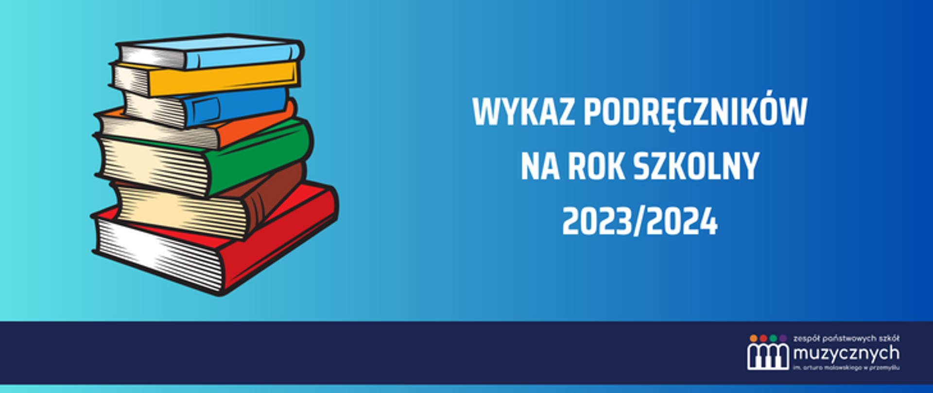 na niebieskim tle grafika książek oraz napis wykaz podręczników na rok szkolny 2023/2024, pod spodem na granatowym pasku logo szkoły