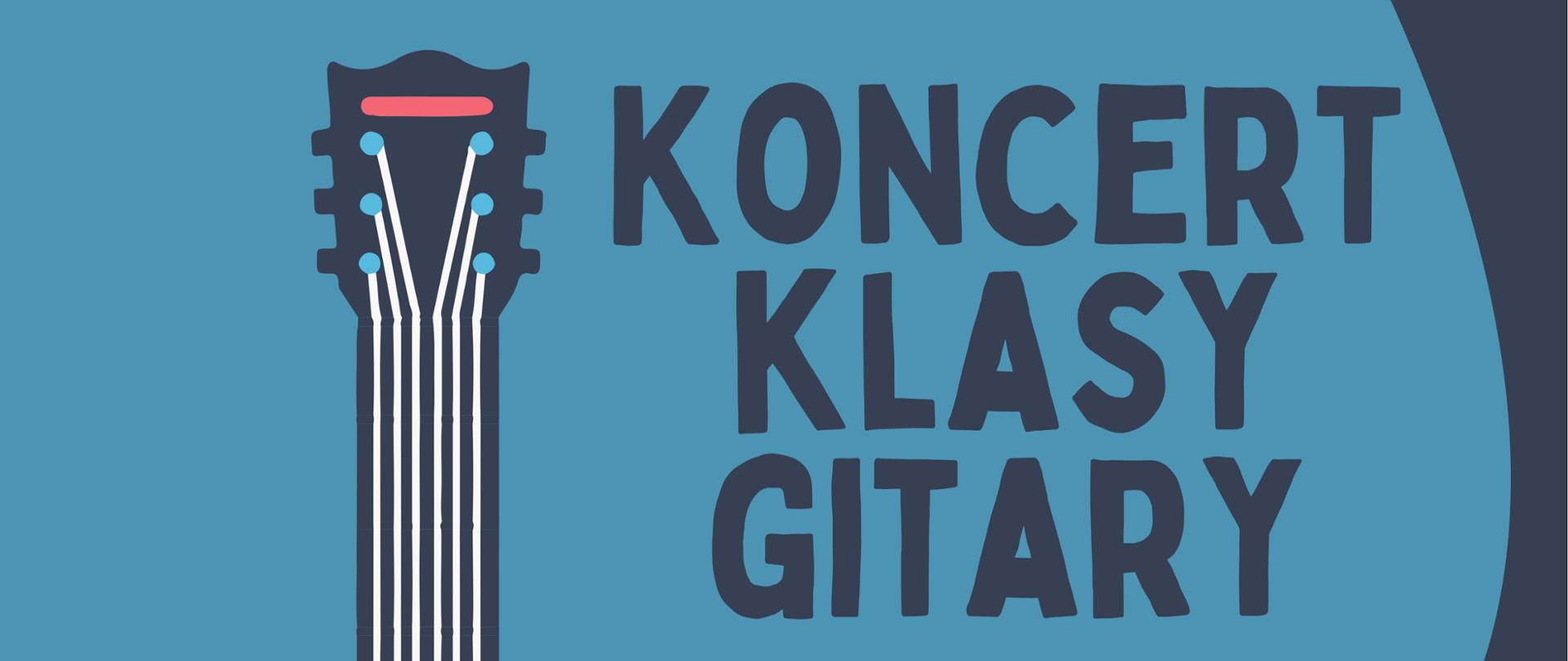 Plakat na niebiesko-granatowo-różowym tle. Pośrodku z lewej strony znajduje się grafika przedstawiająca gitarę. Z prawej strony plakatu znajdują się informacje dotyczące Koncertu Klasy Gitary p. Wiktora Wilgockiego, który odbędzie się 14.04.2025 o godzinie 16:30 w sali kameralnej.